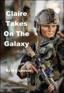 Claire Takes On The Galaxy by M S Lawson