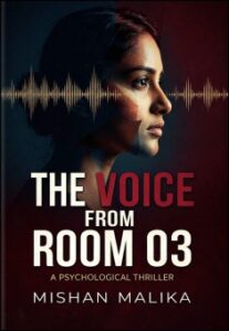 THE VOICE FROM ROOM 03 by MISHAN MALIKA