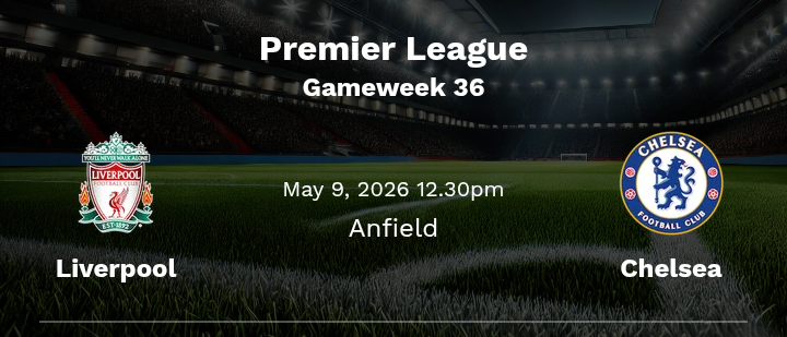 Liverpool vs Chelsea - Prediction, Team News, Injuries, Lineups, and How to Watch Today's Early Kickoff at Anfield
