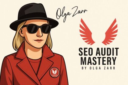 DOWNLOAD: SEO Audit Mastery - SEO Course By Olga Zarr